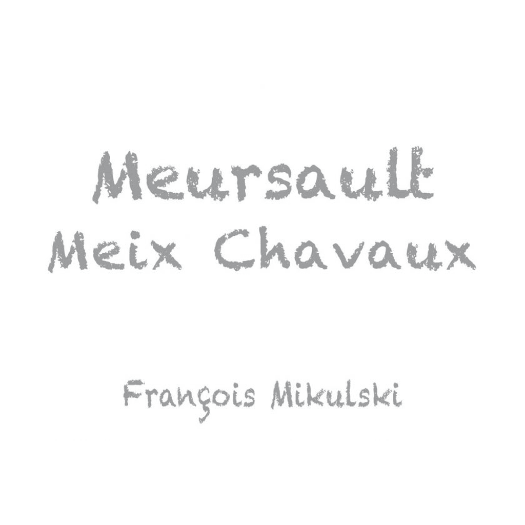DOMAINE FRANCOIS MIKULSKI MEURSAULT MEIX CHAVAUX 2023 - SipNYC
